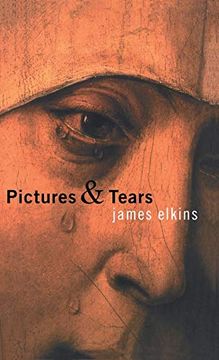portada Pictures and Tears: A History of People who Have Cried in Front of Paintings (en Inglés)