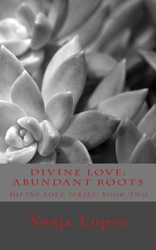 portada Divine Love: Abundant Roots (en Inglés)
