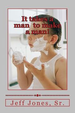 portada It takes a man to make a man! (en Inglés)