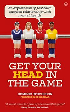 portada Get Your Head in the Game: An Exploration of Football's Complex Relationship With Mental Health