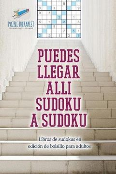 portada Puedes Llegar Allí Sudoku a Sudoku | Libros de Sudokus en Edición de Bolsillo Para Adultos