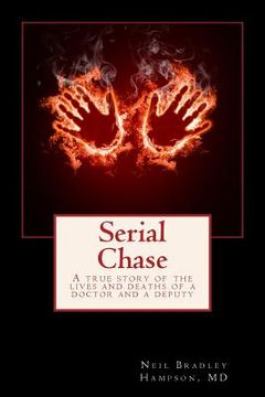 portada Serial Chase: A true story of the lives and deaths of a doctor and a deputy (en Inglés)