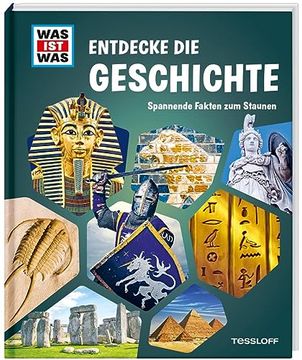 portada Was ist was Entdecke die Geschichte: Spannende Fakten zum Staunen (Was ist was Edition) (in German)