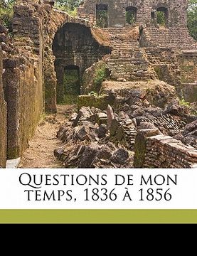 portada Questions de mon temps, 1836 à 1856 Volume 03 (en Francés)