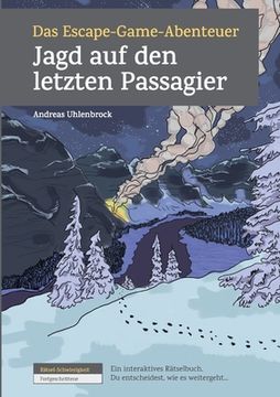 portada Das Escape-Game-Abenteuer - Jagd auf den letzten Passagier: Schwierigkeit: Fortgeschrittene, Ein interaktives Rätselbuch. Du entscheidest, wie es weit (in German)