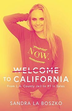 portada Welcome to California: From L. A. County Jail to #1 in Sales (en Inglés)