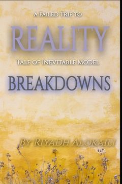 portada A Failed Trip to Reality (Tale of Inevitable Model Breakdowns) (en Inglés)