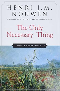 portada The Only Necessary Thing: Living a Prayerful Life (en Inglés)