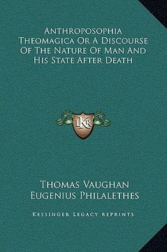 portada anthroposophia theomagica or a discourse of the nature of man and his state after death (en Inglés)