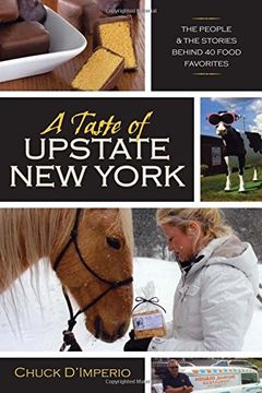 portada A Taste of Upstate New York: The People and the Stories Behind 40 Food Favorites (New York State) (en Inglés)