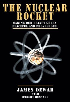 portada The Nuclear Rocket: Making our Planet Green, Peaceful and Prosperous (Apogee Books Space Series) (en Inglés)