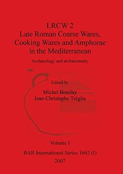 portada Lrcw 2 Late Roman Coarse Wares, Cooking Wares and Amphorae in the Mediterranean, Volume i (1662) (Bar International) (en Inglés)
