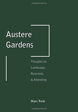 portada Austere Gardens: Thoughts on Landscape, Restraint, & Attending