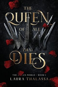 portada The Queen of all That Dies (The Fallen World Book 1) (en Inglés)