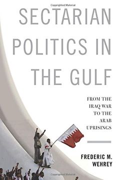 portada Sectarian Politics in the Gulf: From the Iraq war to the Arab Uprisings (Columbia Studies in Middle East Politics) (in English)