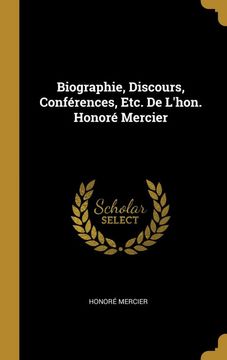 portada Biographie, Discours, Conférences, Etc. De L'hon. Honoré Mercier (en Francés)
