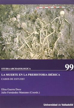 portada La Muerte en la Prehistoria Iberica: Casos de Estudio Studia Arch Aologia 99