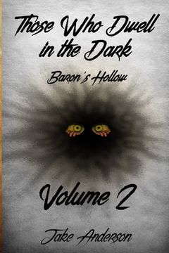 portada Those Who Dwell in the Dark: Baron's Hollow: Volume 2 (en Inglés)