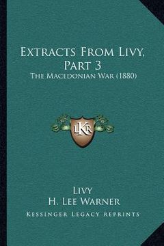 portada extracts from livy, part 3: the macedonian war (1880) (en Inglés)