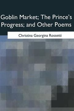 portada Goblin Market, The Prince's Progress, and Other Poems (en Inglés)
