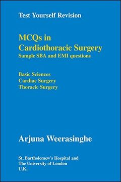 portada Test Yourself Revision: Mcqs in Cardiothoracic Surgery - Sample sba and emi Questions - Basic Sciences, Cardiac Surgery, Thoracic Surgery 