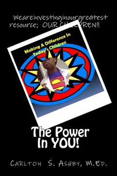 portada The Power in You!: Making a Difference in Today's Children! (en Inglés)