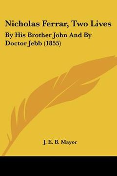 portada nicholas ferrar, two lives: by his brother john and by doctor jebb (1855) (en Inglés)
