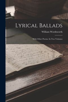 portada Lyrical Ballads: With Other Poems. In Two Volumes (en Inglés)