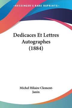 portada Dedicaces Et Lettres Autographes (1884) (en Francés)