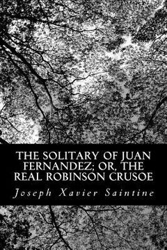 portada The Solitary of Juan Fernandez; or, The Real Robinson Crusoe (in English)