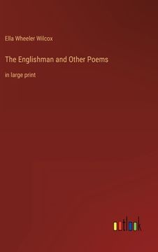 portada The Englishman and Other Poems: in large print (en Inglés)