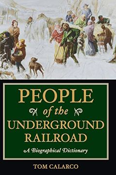 portada People of the Underground Railroad: A Biographical Dictionary (en Inglés)
