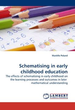 portada Schematising in early childhood education: The effects of schematising in early childhood on the learning processes and outcomes in later  mathematical understanding