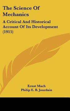 portada the science of mechanics: a critical and historical account of its development (1915) (en Inglés)