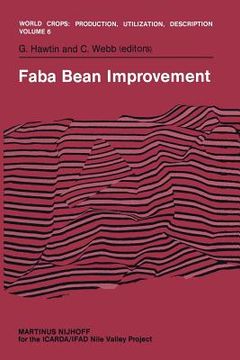 portada Faba Bean Improvement: Proceedings of the Faba Bean Conference Held in Cairo, Egypt, March 7-11, 1981 (en Inglés)