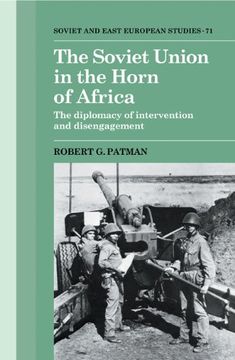 portada The Soviet Union in the Horn of Africa: The Diplomacy of Intervention and Disengagement (Cambridge Russian, Soviet and Post-Soviet Studies) (in English)