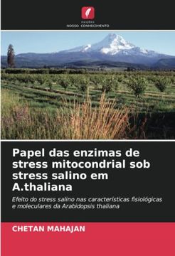 portada Papel das Enzimas de Stress Mitocondrial sob Stress Salino em A. Thaliana: Efeito do Stress Salino nas Características Fisiológicas e Moleculares da Arabidopsis Thaliana