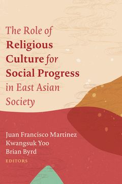 portada The Role of Religious Culture for Social Progress in East Asian Society (in English)