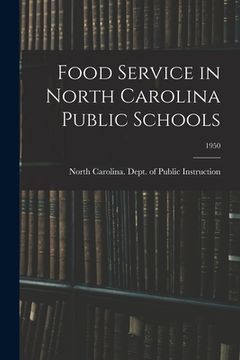 portada Food Service in North Carolina Public Schools; 1950 (en Inglés)