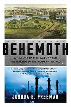 portada Behemoth: A History of the Factory and the Making of the Modern World 
