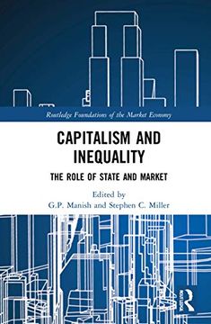 portada Capitalism and Inequality: The Role of State and Market (Routledge Foundations of the Market Economy) (en Inglés)