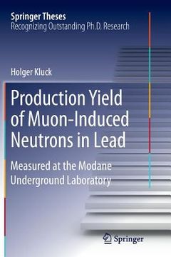 portada Production Yield of Muon-Induced Neutrons in Lead: Measured at the Modane Underground Laboratory