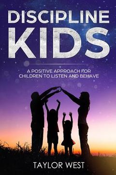 portada Discipline Kids: A Positive Approach For Children to Listen and Behave (in English)
