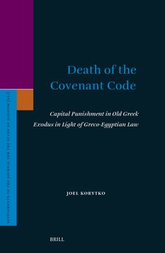 portada Death of the Covenant Code: Capital Punishment in Old Greek Exodus in Light of Greco-Egyptian Law (en Inglés)