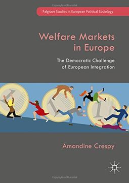 portada Welfare Markets in Europe: The Democratic Challenge of European Integration (Palgrave Studies in European Political Sociology)