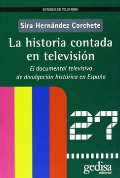 portada La Historia Contada en Television: El Documental Televisivo de di Vulgacion Historica en España