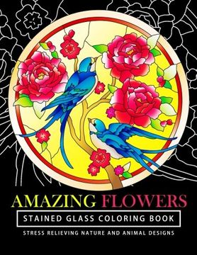 portada Amazing Flowers Stained Glass Coloring Books for adults: Mind Calming And Stress Relieving Patterns (Coloring Books For Adults): Volume 7