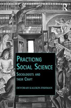 portada Practicing Social Science: Sociologists and Their Craft (en Inglés)