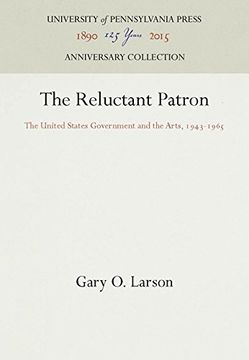 portada The Reluctant Patron: The United States Government and the Arts, 1943-1965: United States Government and the Arts, 1943-65 (Haney Foundation)