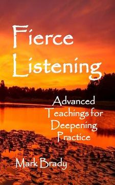 portada Fierce Listening: Advanced Teachings for Deepening Practice (en Inglés)
